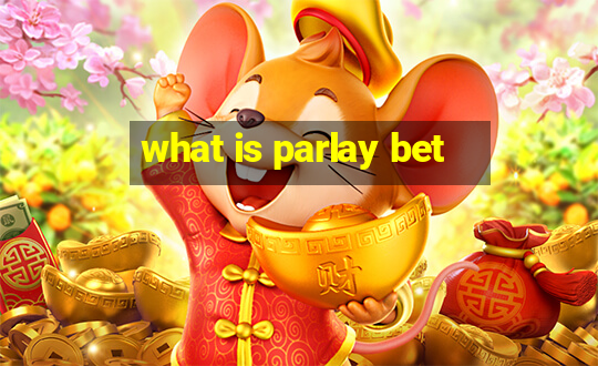 what is parlay bet