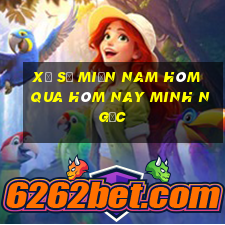 xổ số miền nam hôm qua hôm nay minh ngọc