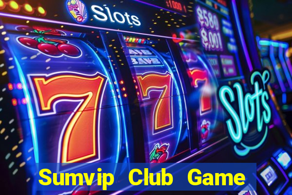 Sumvip Club Game Bài 88 Club Đổi Thưởng