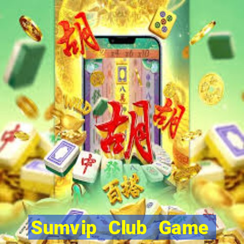 Sumvip Club Game Bài 88 Club Đổi Thưởng