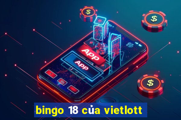 bingo 18 của vietlott