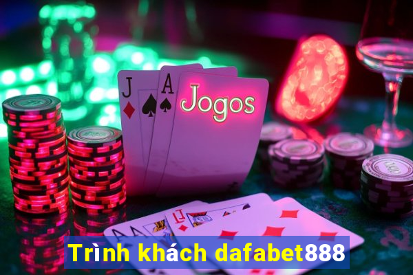 Trình khách dafabet888