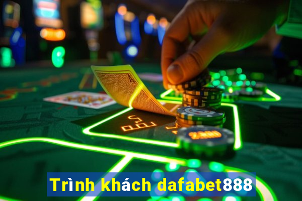 Trình khách dafabet888