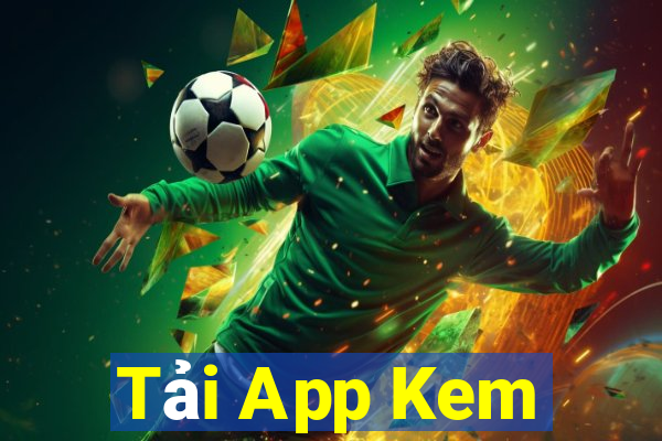 Tải App Kem