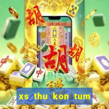 xs thu kon tum hom nay