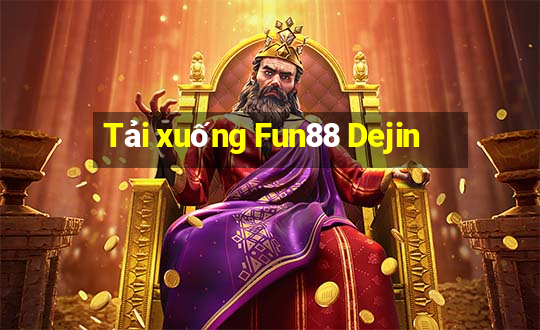 Tải xuống Fun88 Dejin