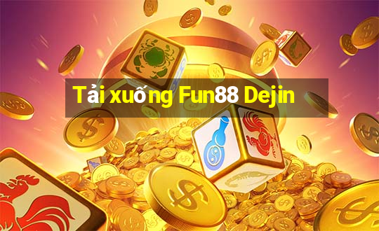 Tải xuống Fun88 Dejin