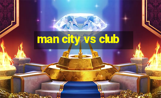 man city vs club