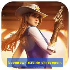 boomtown casino shreveport