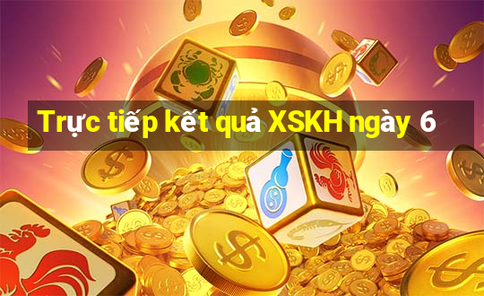 Trực tiếp kết quả XSKH ngày 6