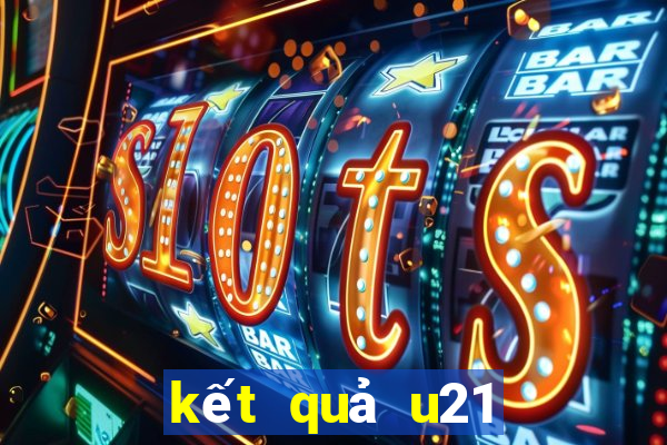 kết quả u21 châu âu