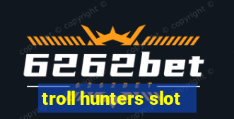 troll hunters slot