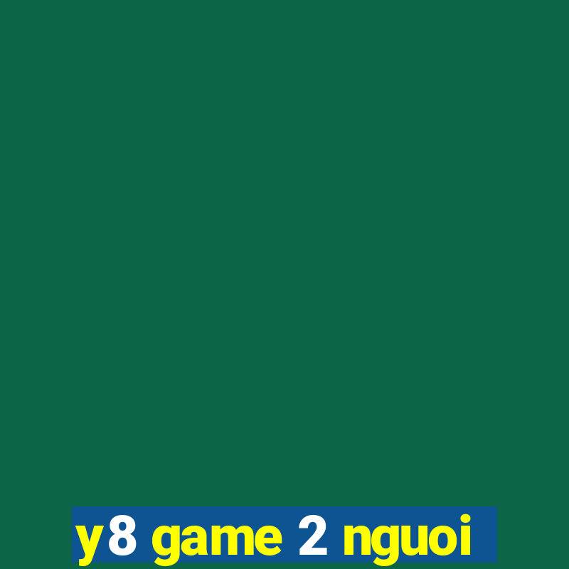 y8 game 2 nguoi