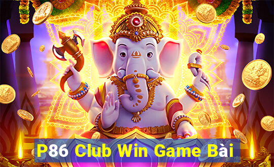 P86 Club Win Game Bài