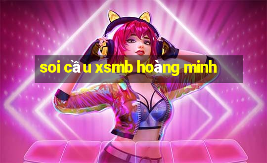 soi cầu xsmb hoàng minh