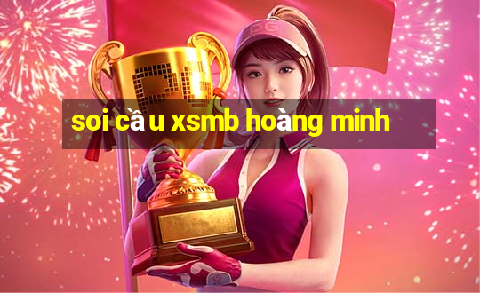 soi cầu xsmb hoàng minh