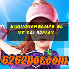 Huongdangamer Game Bài 52Play