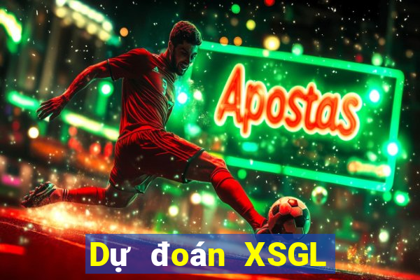 Dự đoán XSGL ngày 4