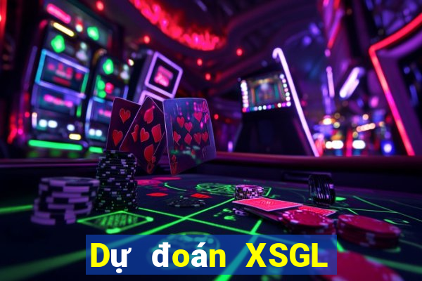 Dự đoán XSGL ngày 4