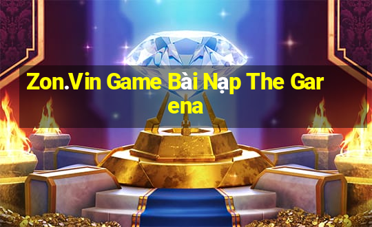 Zon.Vin Game Bài Nạp The Garena