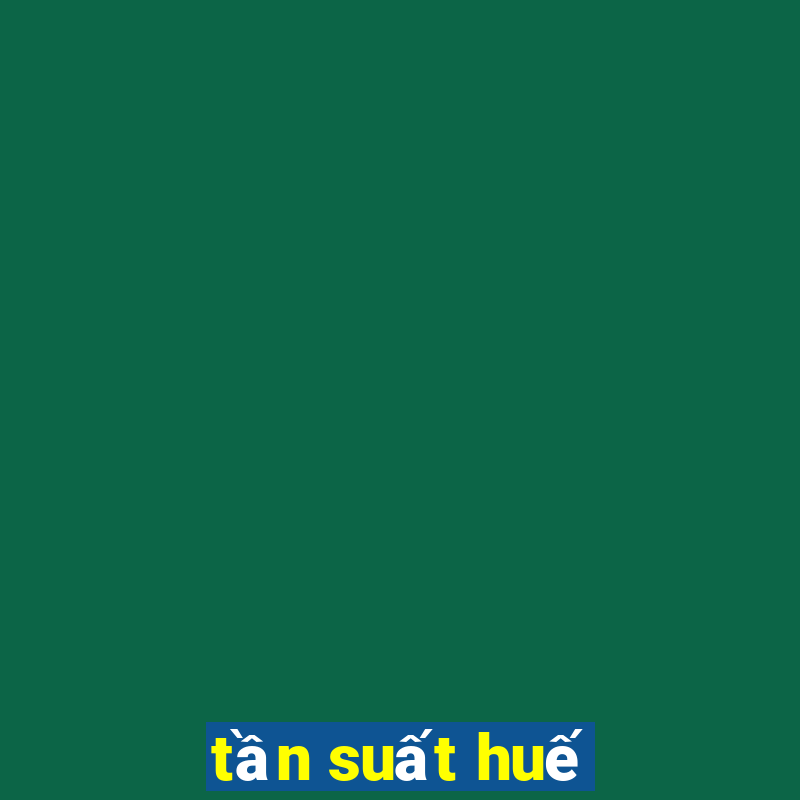 tần suất huế