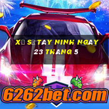 xổ số tây ninh ngày 23 tháng 5