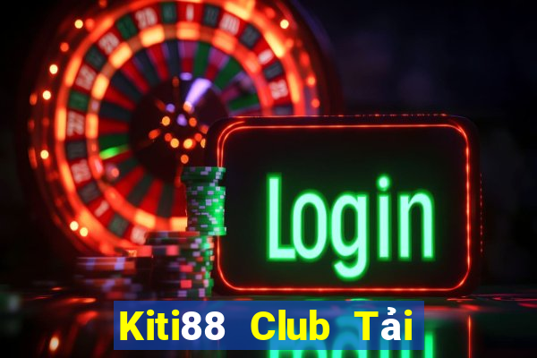 Kiti88 Club Tải Game Bài Nhất Vip