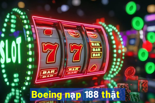 Boeing nạp 188 thật