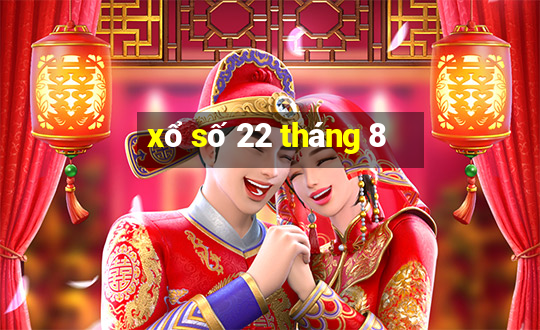 xổ số 22 tháng 8