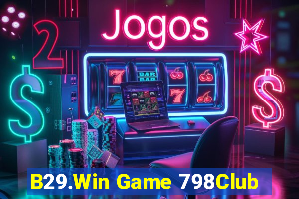 B29.Win Game 798Club