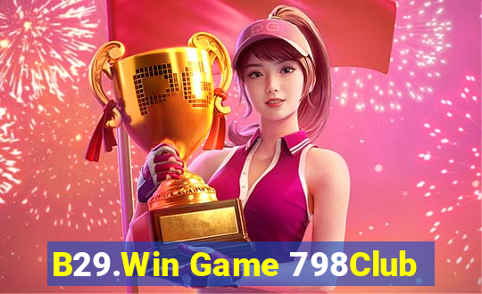 B29.Win Game 798Club