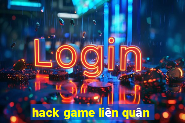 hack game liên quân