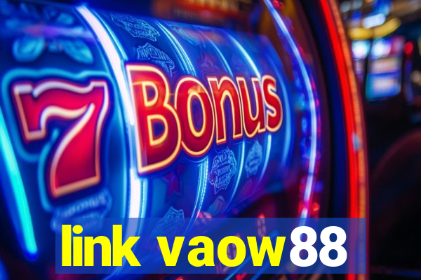 link vaow88