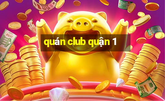 quán club quận 1