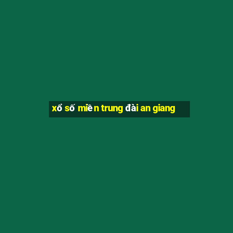 xổ số miền trung đài an giang