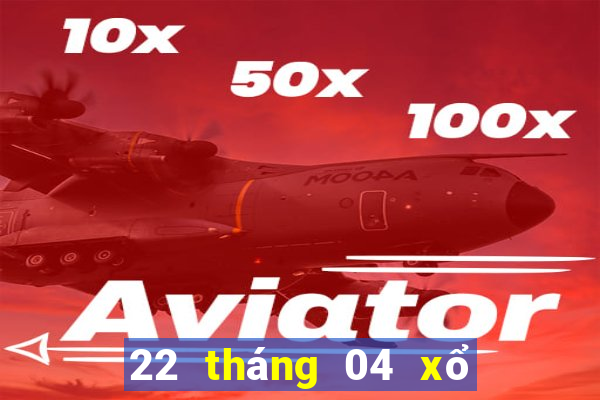 22 tháng 04 xổ số đồng tháp