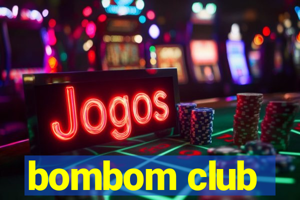 bombom club