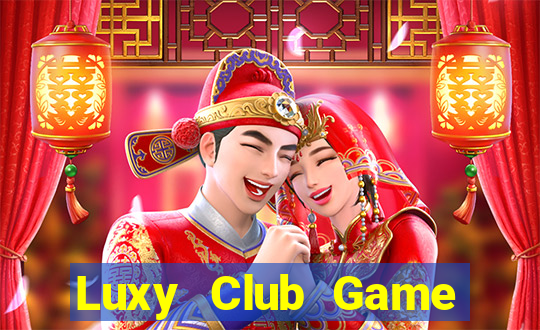 Luxy Club Game Bài Vip Club Đổi Thưởng