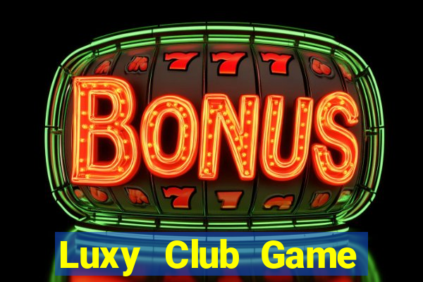 Luxy Club Game Bài Vip Club Đổi Thưởng