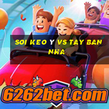 soi keo ý vs tay ban nha