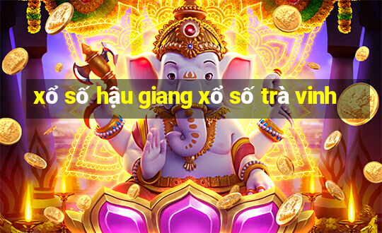 xổ số hậu giang xổ số trà vinh