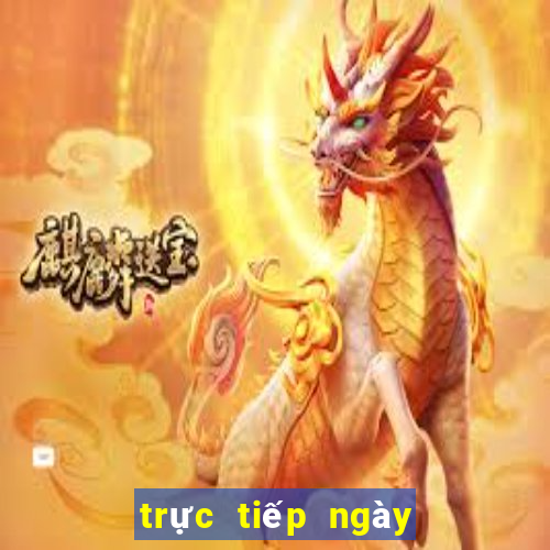 trực tiếp ngày hôm nay