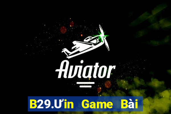 B29.Ưin Game Bài B52 Đổi Thưởng