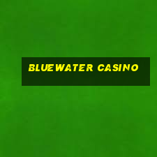 bluewater casino