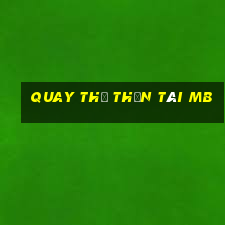 quay thử thần tài mb