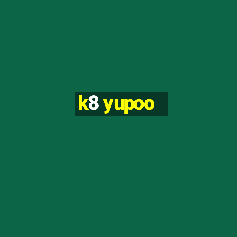 k8 yupoo