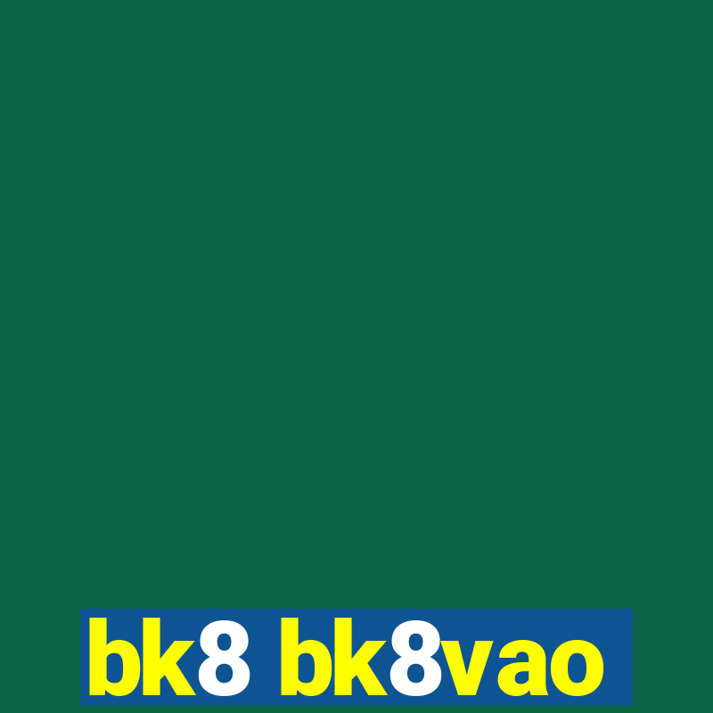 bk8 bk8vao