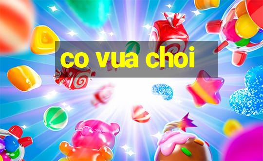 co vua choi