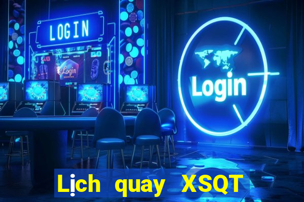 Lịch quay XSQT ngày 26