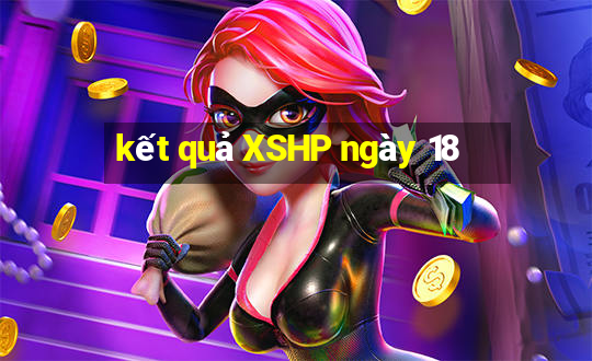 kết quả XSHP ngày 18